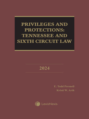 cover image of Privileges and Protections: Tennessee and Sixth Circuit Law